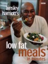 Ainsley Harriott's Low Fat Meals in Minutes