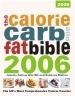 The Calorie, Carb & Fat Bible 2006 (www.weightlossresources.co.uk)